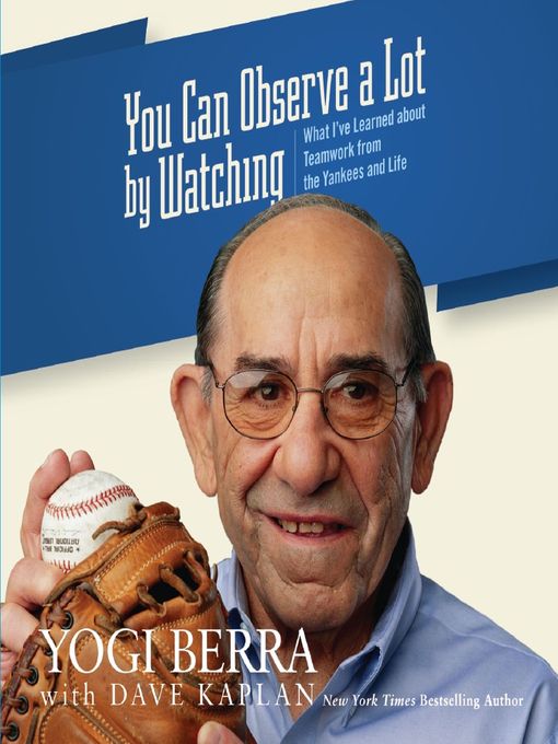 Title details for You Can Observe a Lot by Watching by Yogi Berra - Available